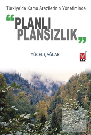 Türkiye'de Kamu Arazilerinin Yönetiminde Planlı Plansızlık Yüksel Çağl
