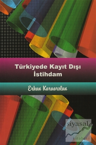 Türkiyede Kayıt Dışı İstihdam Erkan Karaarslan