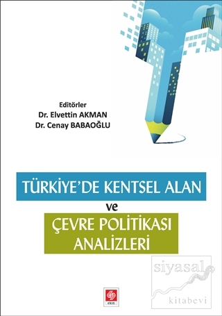 Türkiye'de Kentsel Alan ve Çevresel Politika Analizleri Elvettin Akman