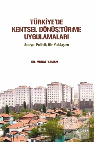 Türkiye'de Kentsel Dönüş(tür)me Uygulamaları Murat Yaman