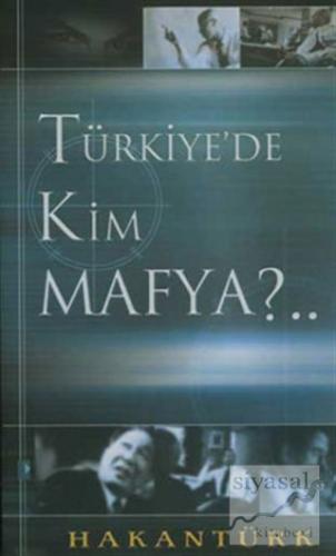 Türkiye'de Kim Mafya Hakan Türk