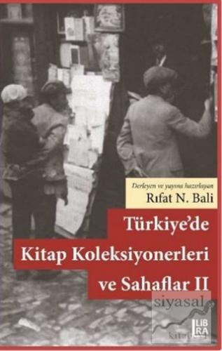 Türkiye'de Kitap Koleksiyonerleri ve Sahaflar 2 Rıfat N. Bali
