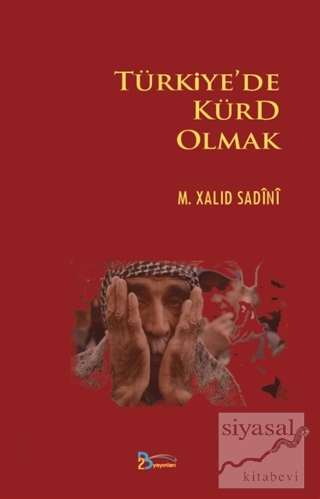 Türkiye'de Kürd Olmak M. Xalid Sadini