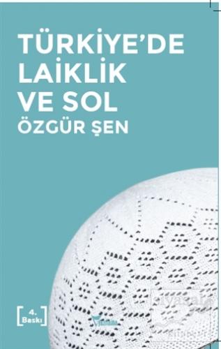 Türkiye'de Laiklik ve Sol Özgür Şen