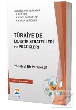 Türkiye'de Lojistik Stratejileri ve Pratikleri Gülşen Serap Çekerol
