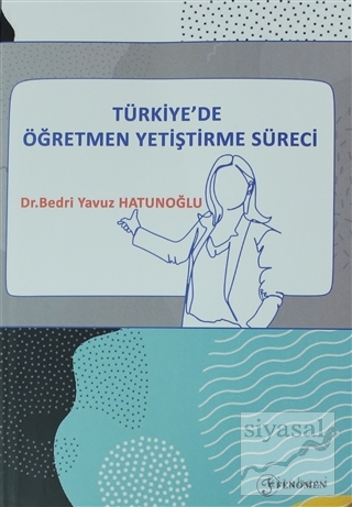 Türkiye'de Öğretmen Yetiştirme Süreci Bedri Yavuz Hatunoğlu