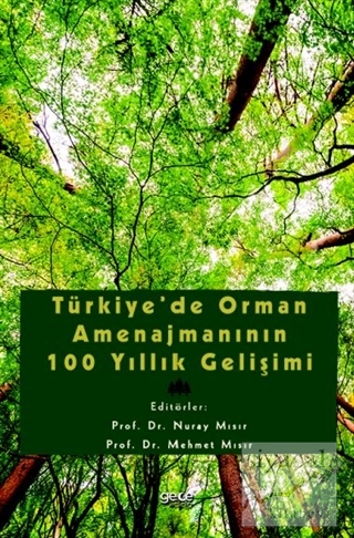 Türkiye'de Orman Amenajmanının 100 Yıllık Gelişimi Nuray Mısır