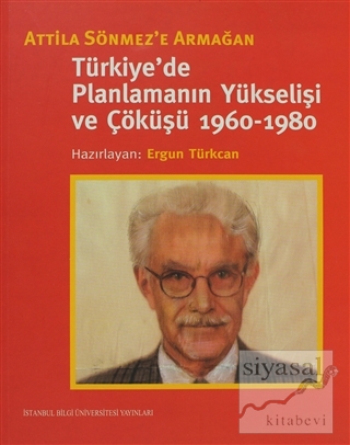 Türkiye'de Planlamanın Yükselişi ve Çöküşü 1960-1980 Kolektif