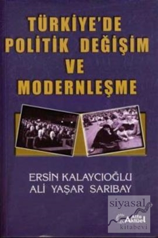Türkiye'de Politik Değişim ve Modernleşme Ali Yaşar Sarıbay