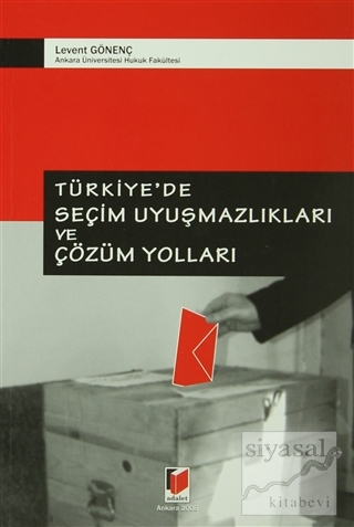 Türkiye'de Seçim Uyuşmazlıkları ve Çözüm Yolları