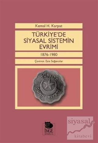 Türkiye'de Siyasal Sistemin Evrimi 1876-1980 Kemal H. Karpat