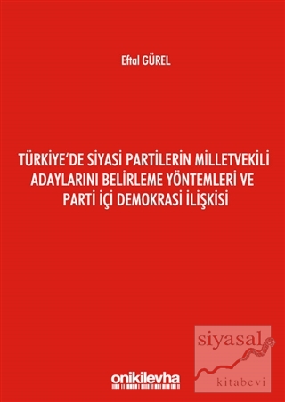 Türkiye'de Siyasi Partilerin Milletvekili Adaylarını Belirleme Yönteml