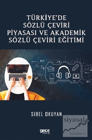 Türkiye'de Sözlü Çeviri Piyasası ve Akademik Sözlü Çeviri Eğitimi