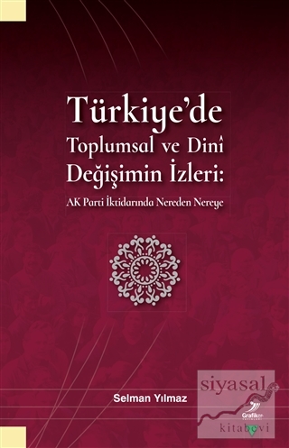 Türkiye'de Toplumsal ve Dini Değişimin İzleri Selman Yılmaz