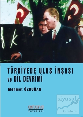 Türkiye'de Ulus İnşası ve Dil Devrimi Mehmet Özdoğan