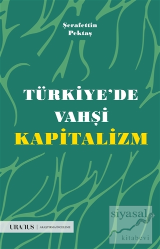 Türkiye'de Vahşi Kapitalizm Şerafettin Pektaş
