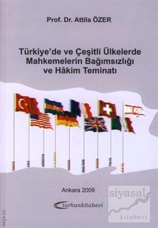 Türkiye'de ve Çeşitli Ülkelerde Mahkemelerin Bağımsızlığı ve Hakim Tem
