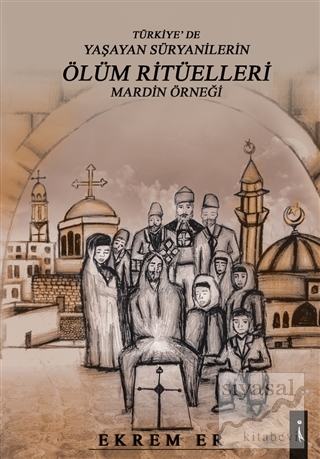 Türkiye'de Yaşayan Süryanilerin Ölüm Ritüelleri Mardin Örneği