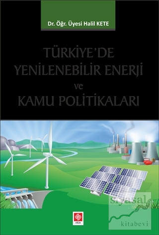 Türkiye'de Yenilenebilir Enerji ve Kamu Politikaları Halil Kete