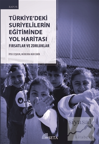 Türkiye'deki Suriyelilerin Eğitiminde Yol Haritasi İpek Coşkun