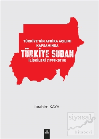 Türkiye'nin Afrika Açılımı Kapsamında Türkiye Sudan İlişkileri (1998-2