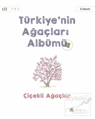 Türkiye'nin Ağaçları Albümü - Çiçekli Ağaçlar Işıl Erverdi