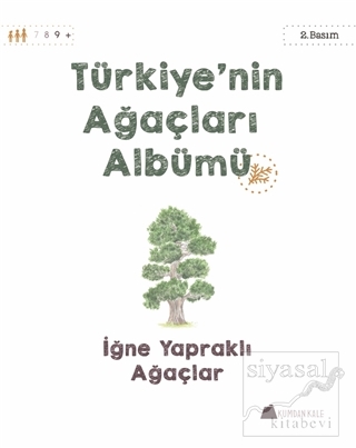 Türkiye'nin Ağaçları Albümü - İğne Yapraklı Ağaçlar Işıl Erverdi