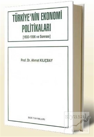 Türkiye'nin Ekonomi Politikaları Ahmet Kılıçbay