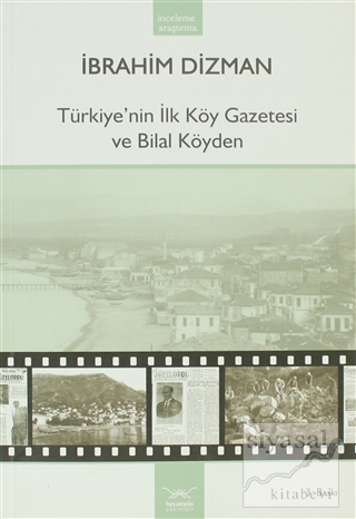 Türkiye'nin İlk Köy Gazetesi ve Bilal Köyden İbrahim Dizman