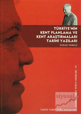 Türkiye'nin Kent Planlama ve Kent Araştırmaları Tarihi Yazıları İlhan 