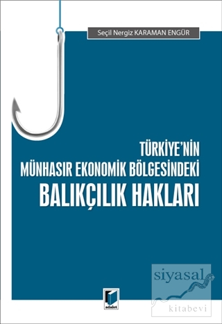 Türkiye'nin Münhasır Ekonomik Bölgesindeki Balıkçılık Hakları Seçil Ne