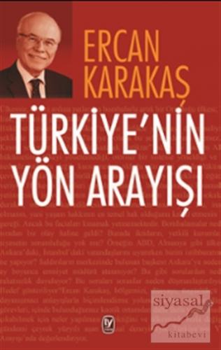 Türkiye'nin Yön Arayışı Ercan Karakaş