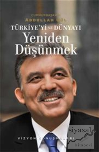 Türkiye'yi ve Dünyayı Yeniden Düşünmek Vizyon Konuşmaları (Ciltli) Abd