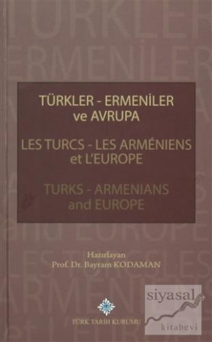 Türkler Ermeniler ve Avrupa (Ciltli) Bayram Kodaman