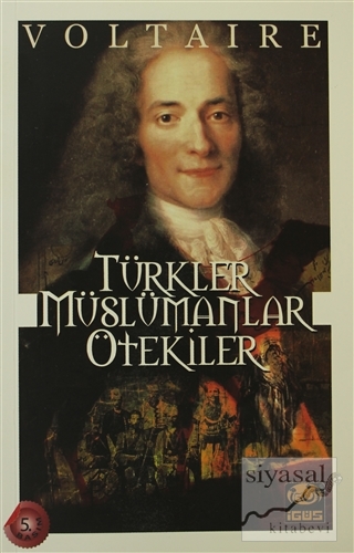 Türkler - Müslümanlar - Ötekiler François Marie Arouet Voltaire
