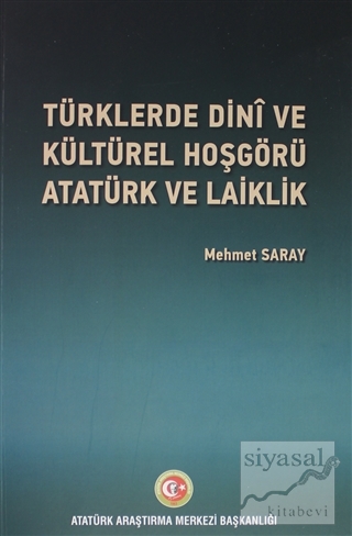 Türklerde Dini ve Kültürel Hoşgörü, Atatürk ve Laiklik Mehmet Saray