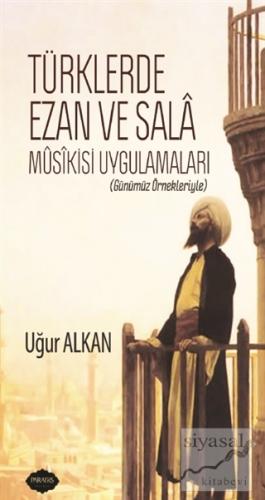 Türklerde Ezan ve Sala Musikisi Uygulamaları Uğur Alkan