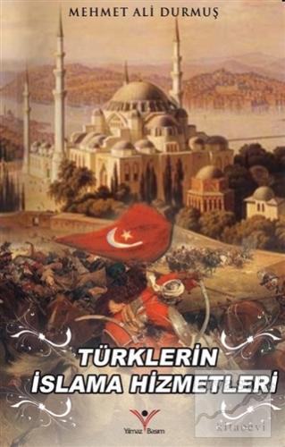 Türklerin İslama Hizmetleri Mehmet Ali Durmuş