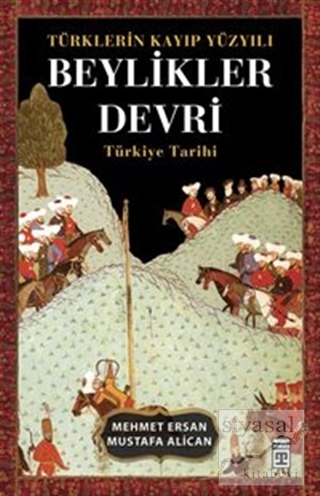 Türklerin Kayıp Yüzyılı Beylikler Devri Mehmet Ersan