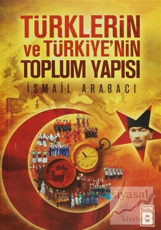 Türklerin ve Türkiye'nin Toplum Yapısı İsmail Arabacı