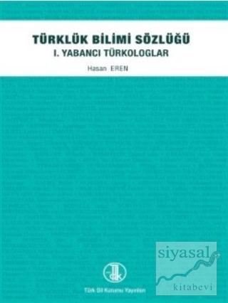 Türklük Bilimi Sözlüğü - 1. Yabancı Türkologlar Hasan Eren