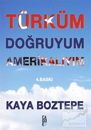 Türküm Doğruyum Amerikalıyım Kaya Boztepe