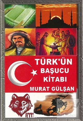 Türk'ün Başucu Kitabı Murat Gülşan