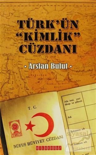 Türk'ün Kimlik Cüzdanı Arslan Bulut
