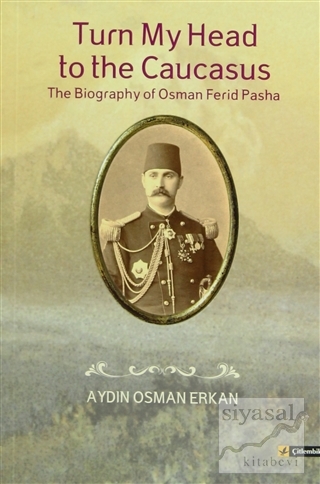 Turn My Head to the Caucasus Aydın Osman Erkan