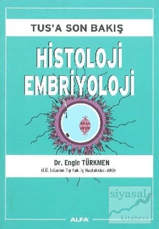 Tus'a Son Bakış : Histoloji Embriyoloji Engin Türkmen