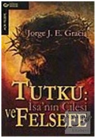 Tutku İsa'nın Çilesi ve Felsefe Jorge J. E. Gracia