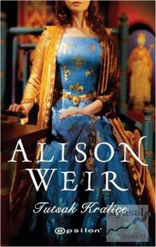 Tutsak Kraliçe Alison Weir