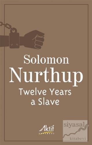 Twelve Years a Slave Solomon Nurthup