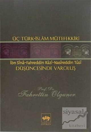 Üç Türk - İslam Mütefekkiri Düşüncesinde Varoluş Fahrettin Olguner